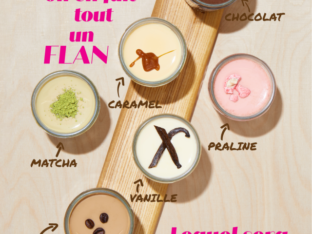 Nos desserts, on en fait tout un flan!